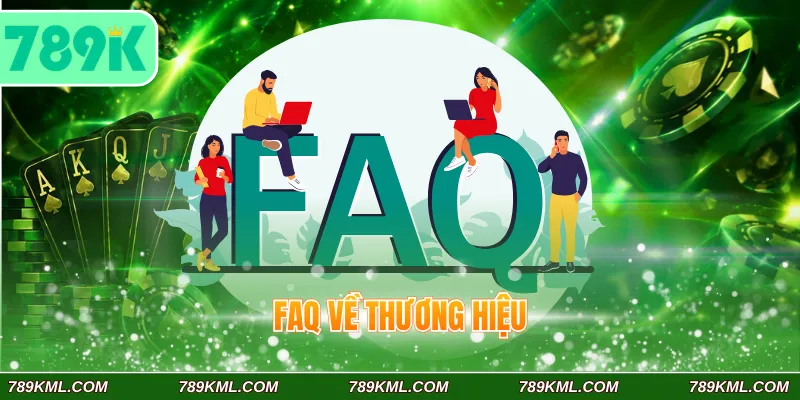 789K 10 FAQ về thương hiệu